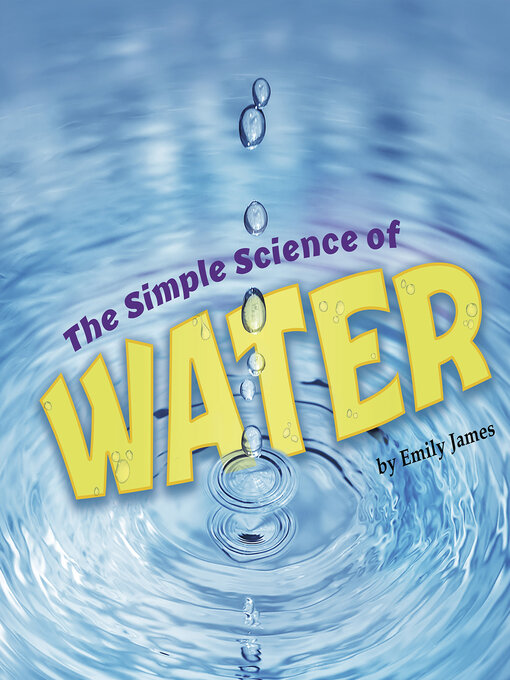 Title details for The Simple Science of Water by Emily James - Available